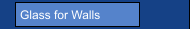 Glass for Walls