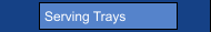 Serving Trays